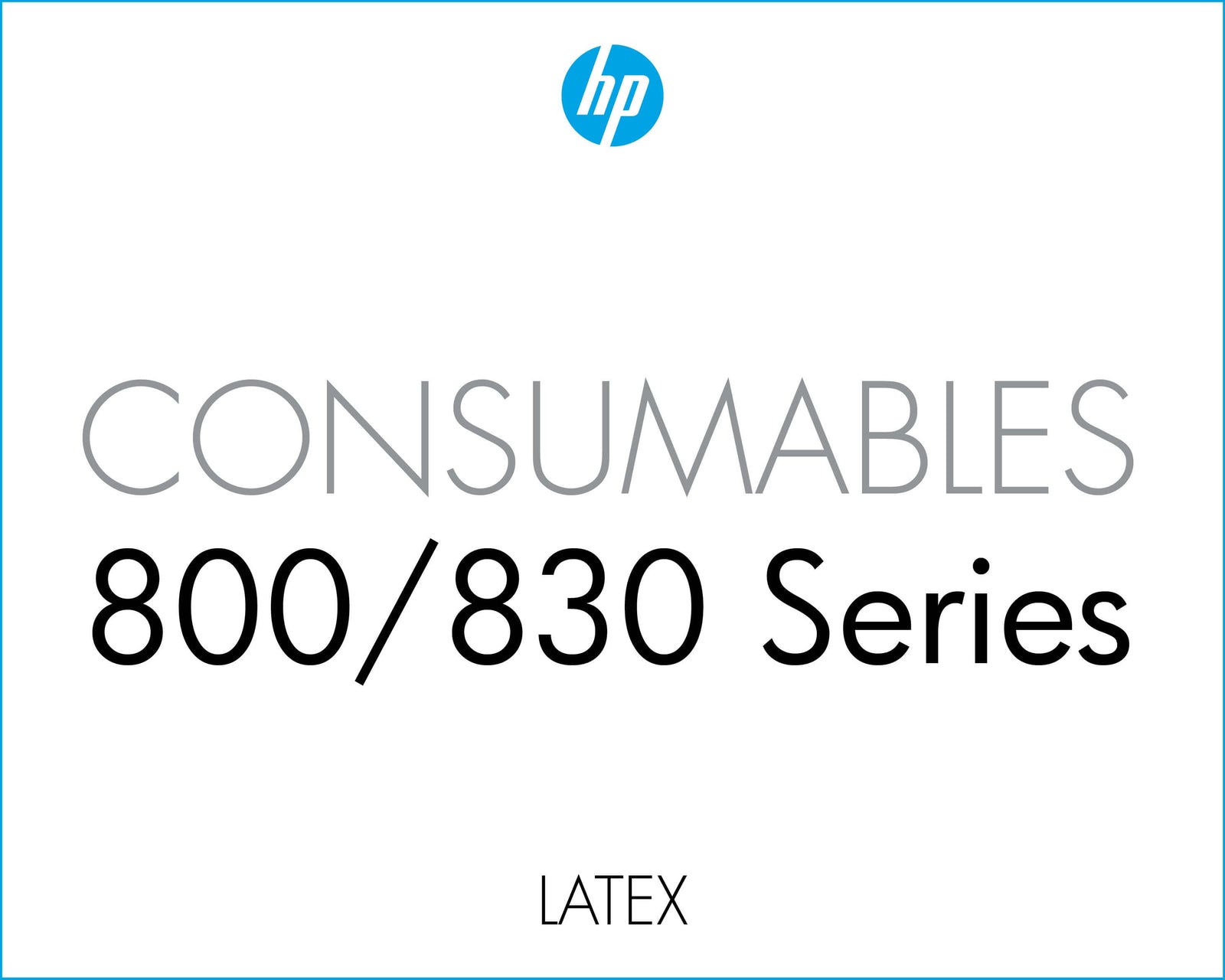 HP Latex 800 / 830 Consumables display for 800/830 Series, showcasing essential printer supplies and accessories.